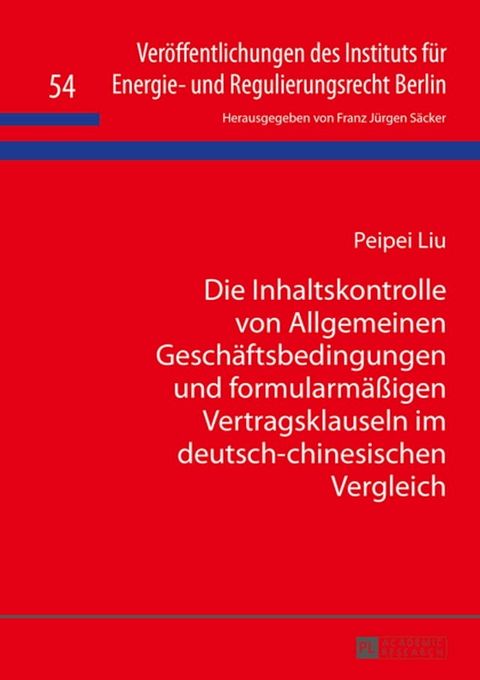 Die Inhaltskontrolle von Allgemeinen Geschaeftsbedingungen und formularmae&szlig;igen Vertragsklauseln im deutsch-chinesischen Vergleich(Kobo/電子書)