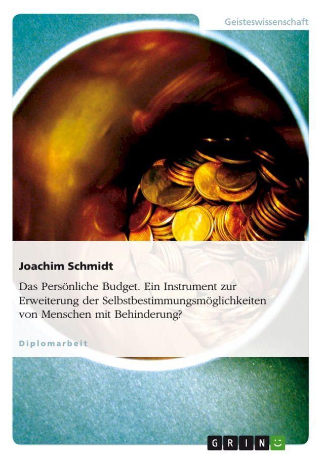  Das Pers&ouml;nliche Budget. Ein Instrument zur Erweiterung der Selbstbestimmungsm&ouml;glichkeiten von Menschen mit Behinderung?(Kobo/電子書)