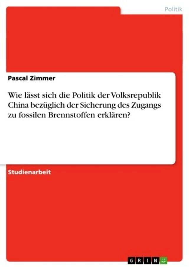  Wie lässt sich die Politik der Volksrepublik China bezüglich der Sicherung des Zugangs zu fossilen Brennstoffen erklären?(Kobo/電子書)