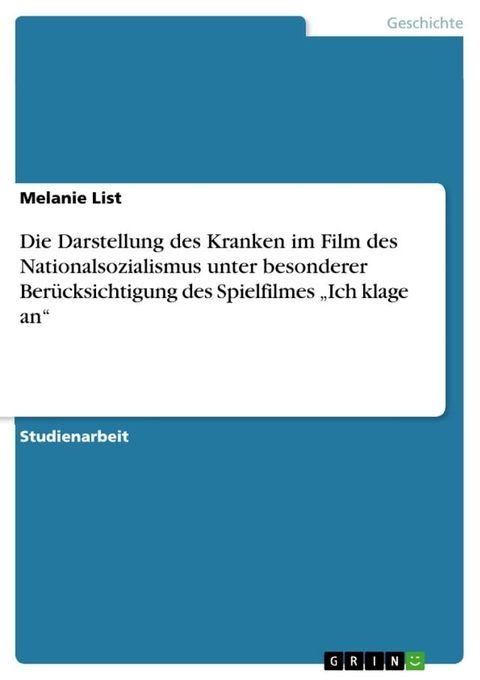 Die Darstellung des Kranken im Film des Nationalsozialismus unter besonderer Berücksichtigung des Spielfilmes 'Ich klage an'(Kobo/電子書)