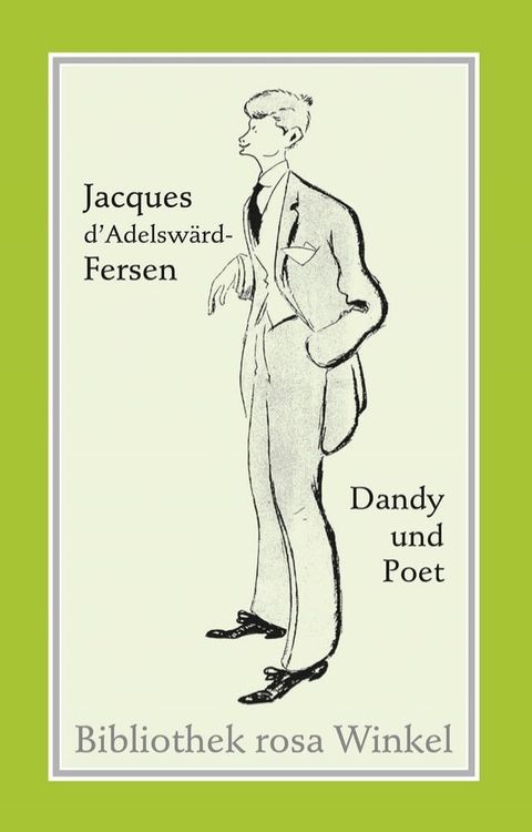 Jacques d'Adelsw&auml;rd-Fersen. Dandy und Poet(Kobo/電子書)