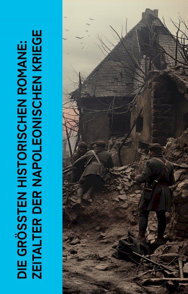  Die gr&ouml;&szlig;ten historischen Romane: Zeitalter der Napoleonischen Kriege(Kobo/電子書)