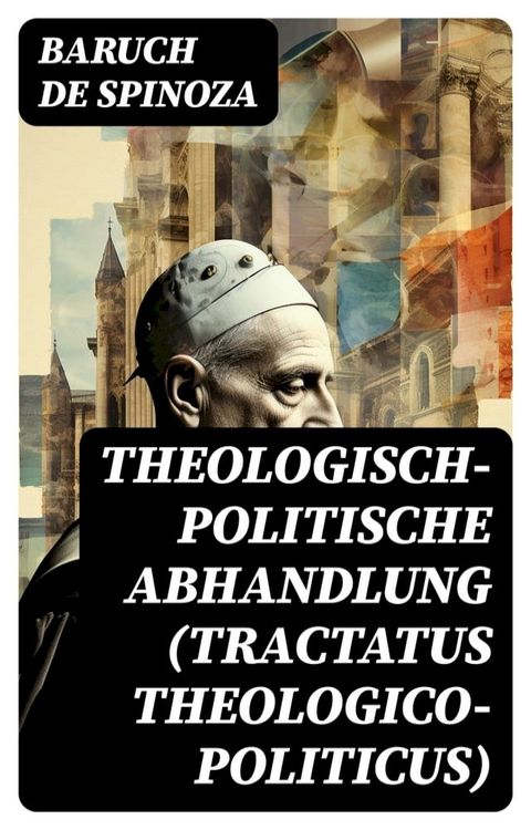 Theologisch-politische Abhandlung (Tractatus theologico-politicus)(Kobo/電子書)