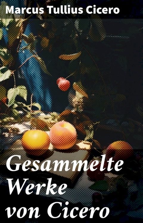 Gesammelte Werke von Cicero(Kobo/電子書)