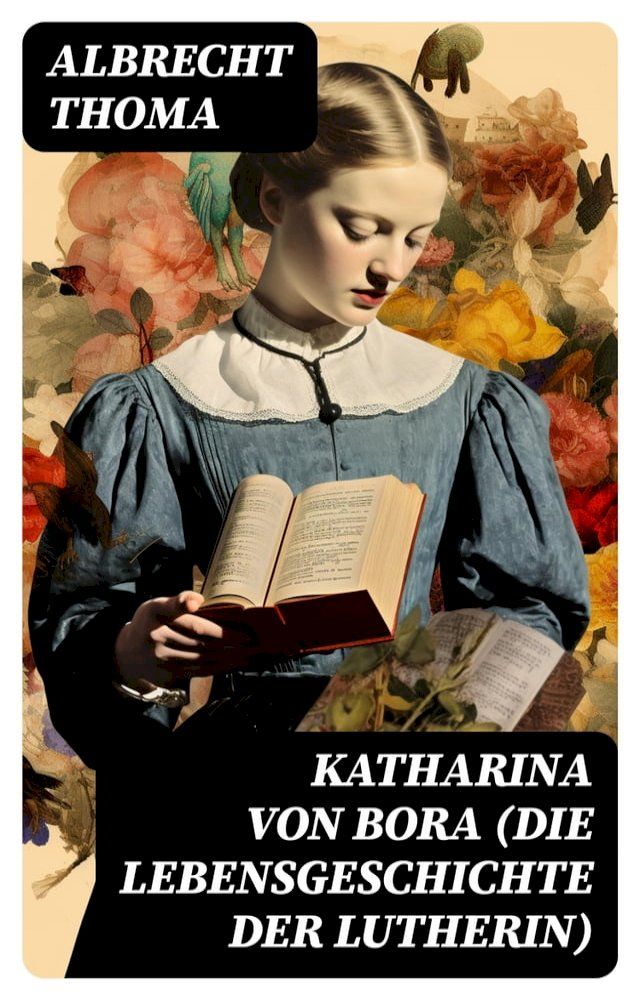  Katharina von Bora (Die Lebensgeschichte der Lutherin)(Kobo/電子書)