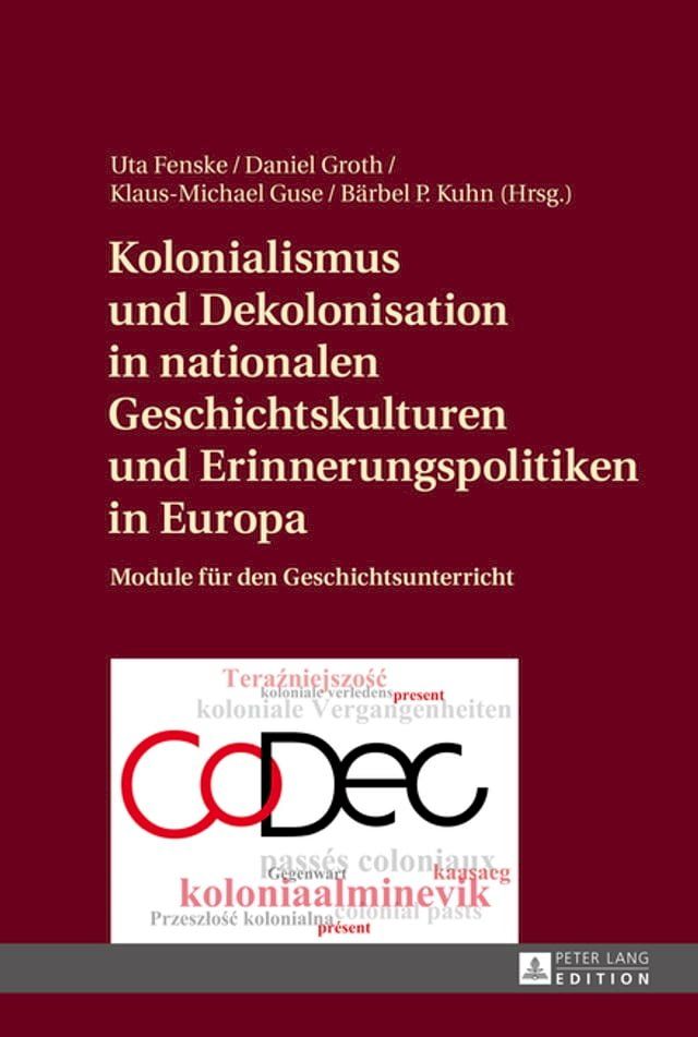  Kolonialismus und Dekolonisation in nationalen Geschichtskulturen und Erinnerungspolitiken in Europa(Kobo/電子書)