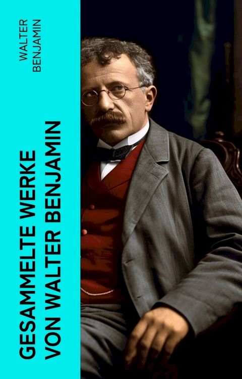 Gesammelte Werke von Walter Benjamin(Kobo/電子書)