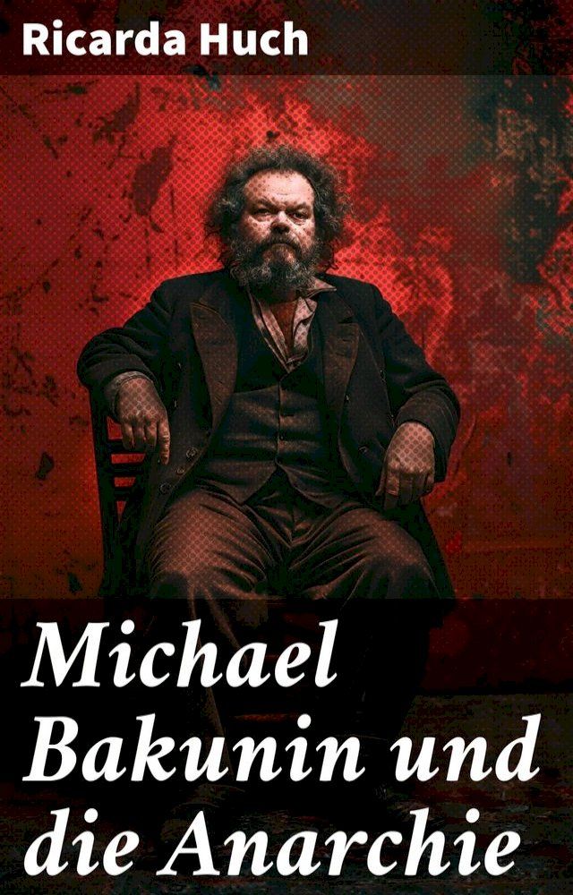  Michael Bakunin und die Anarchie(Kobo/電子書)