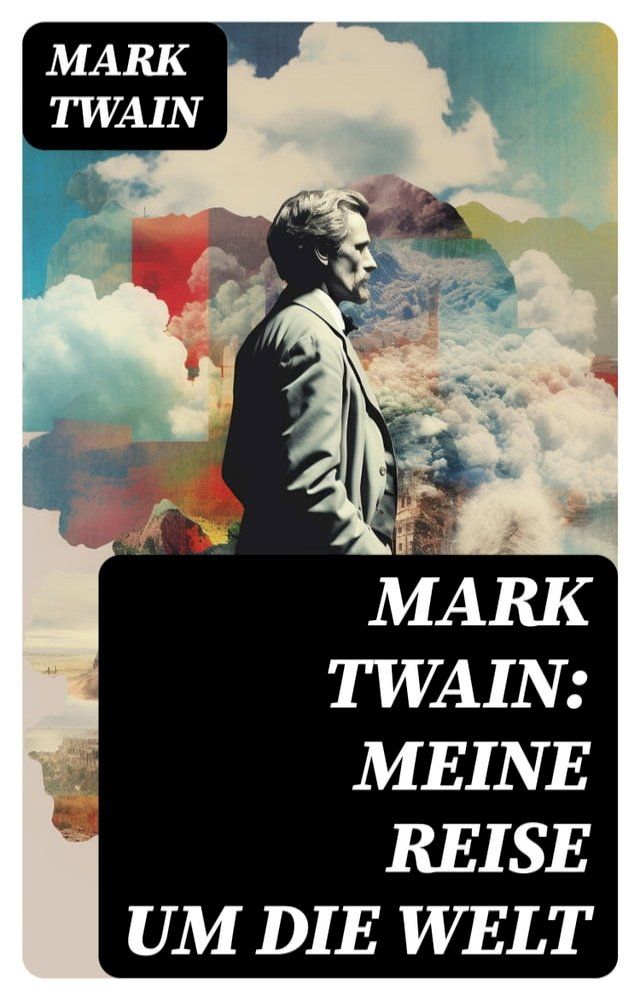  Mark Twain: Meine Reise um die Welt(Kobo/電子書)