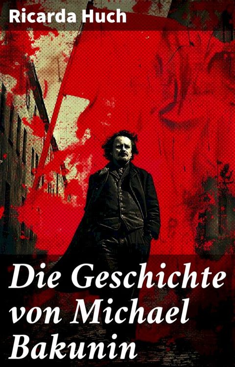 Die Geschichte von Michael Bakunin(Kobo/電子書)