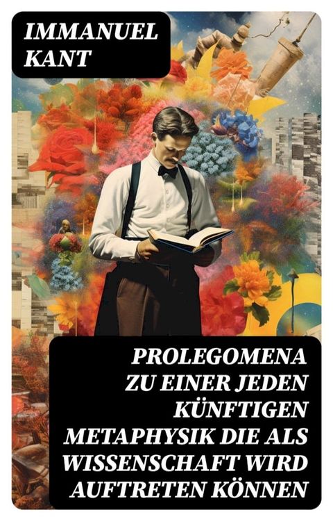 Prolegomena zu einer jeden künftigen Metaphysik die als Wissenschaft wird auftreten können(Kobo/電子書)