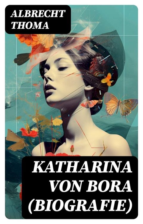 Katharina von Bora (Biografie)(Kobo/電子書)