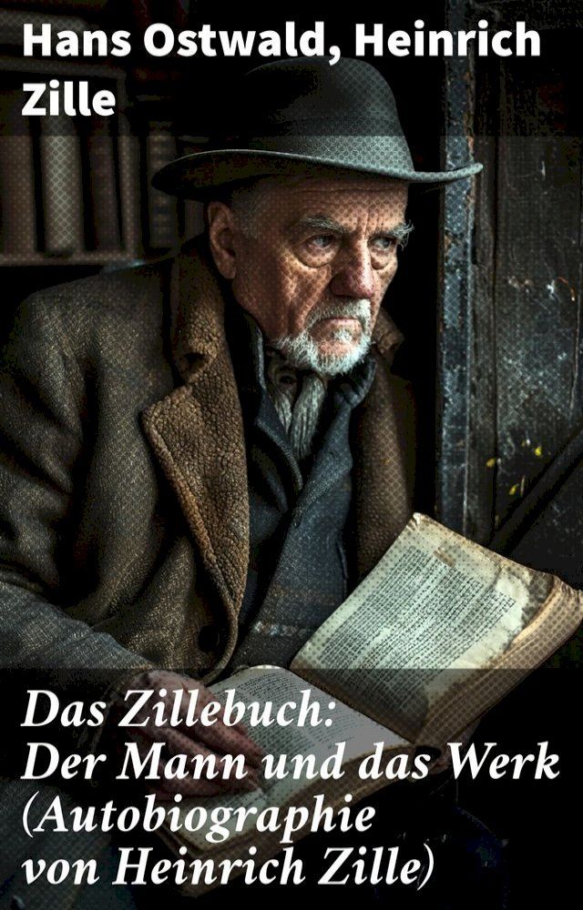  Das Zillebuch: Der Mann und das Werk (Autobiographie von Heinrich Zille)(Kobo/電子書)