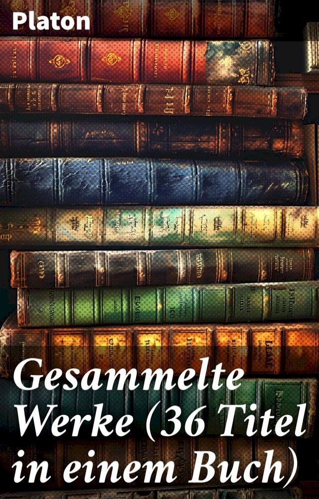  Gesammelte Werke (36 Titel in einem Buch)(Kobo/電子書)