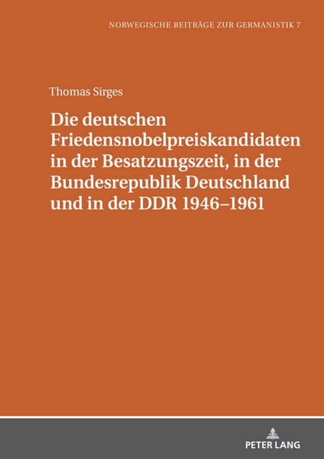  Die deutschen Friedensnobelpreiskandidaten in der Besatzungszeit, in der Bundesrepublik Deutschland und in der DDR 1946–1961(Kobo/電子書)