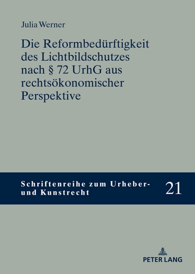  Die Reformbeduerftigkeit des Lichtbildschutzes nach § 72 UrhG aus rechtsoekonomischer Perspektive(Kobo/電子書)