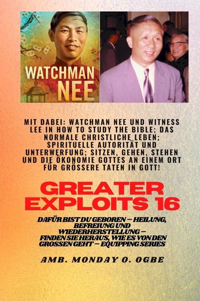  Größere Heldentaten - 16 Mit dabei: Watchman Nee und Witness Lee in How to Study the Bible; Das..(Kobo/電子書)