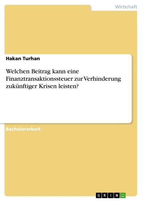 Welchen Beitrag kann eine Finanztransaktionssteuer zur Verhinderung zuk&uuml;nftiger Krisen leisten?(Kobo/電子書)