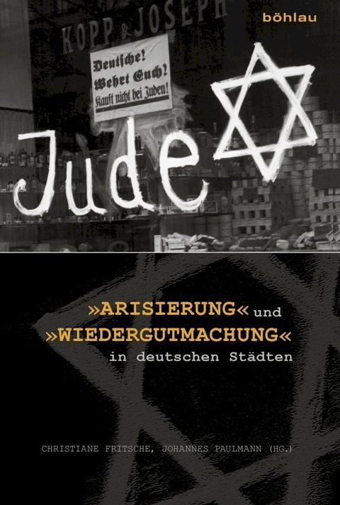 »Arisierung« und »Wiedergutmachung« in deutschen Städten(Kobo/電子書)