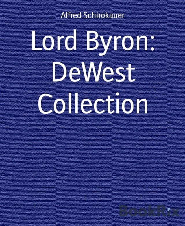  Lord Byron: DeWest Collection(Kobo/電子書)