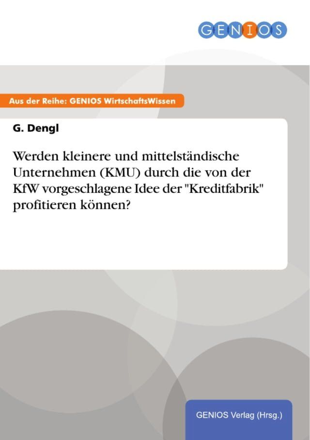  Werden kleinere und mittelständische Unternehmen (KMU) durch die von der KfW vorgeschlagene Idee der 'Kreditfabrik' profitieren können?(Kobo/電子書)