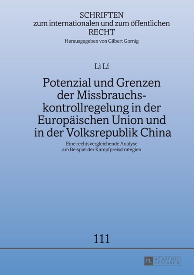  Potenzial und Grenzen der Missbrauchskontrollregelung in der Europaeischen Union und in der Volksrepublik China(Kobo/電子書)