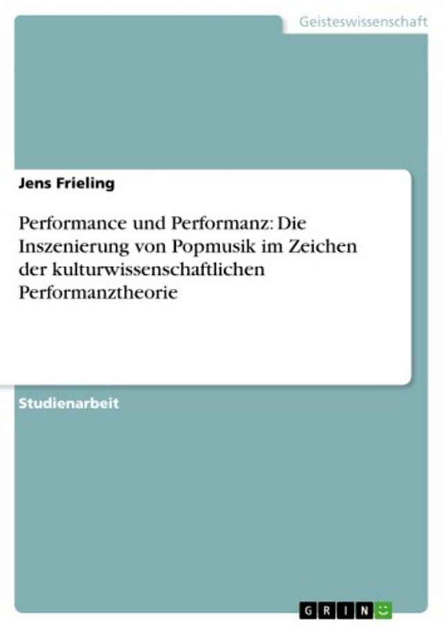  Performance und Performanz: Die Inszenierung von Popmusik im Zeichen der kulturwissenschaftlichen Performanztheorie(Kobo/電子書)