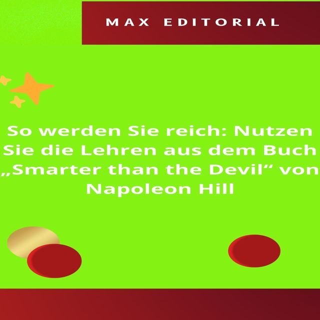  So werden Sie reich: Nutzen Sie die Lehren aus dem Buch "Smarter than the Devil" von Napoleon Hill(Kobo/電子書)