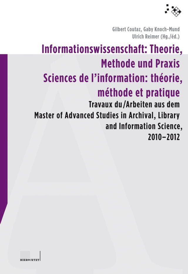  Informationswissenschaft: Theorie, Methode und Praxis / Sciences de l'information: th&eacute;orie, m&eacute;thode et pratique(Kobo/電子書)