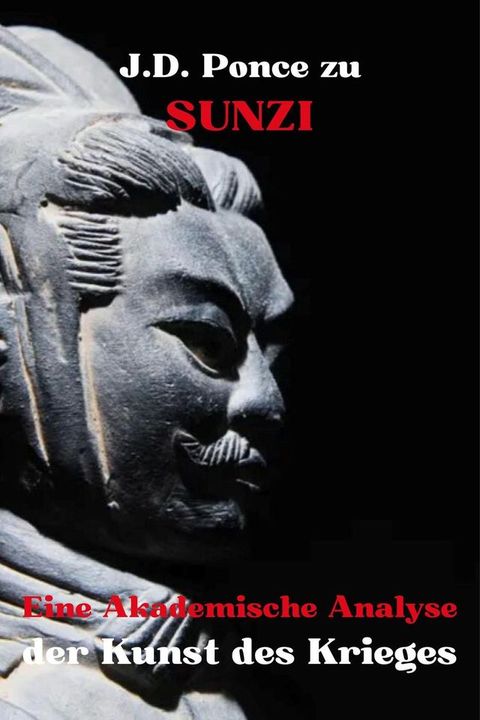 J.D. Ponce zu Sunzi: Eine Akademische Analyse der Kunst des Krieges(Kobo/電子書)