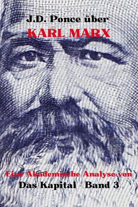 J.D. Ponce zu Karl Marx: Eine Akademische Analyse von Das Kapital - Band 3(Kobo/電子書)