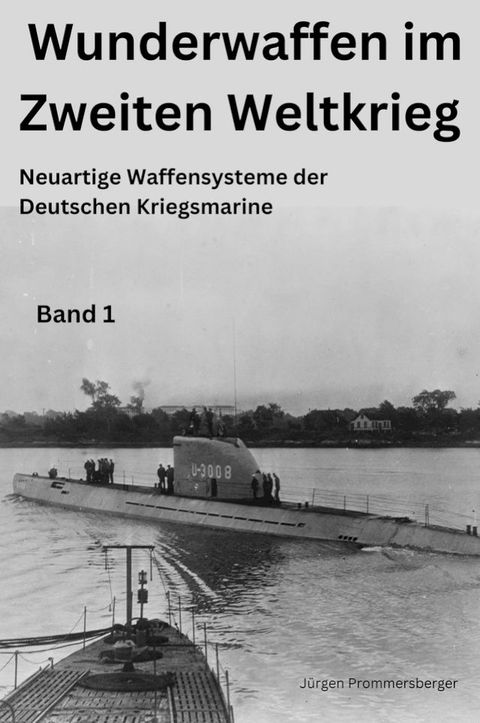 Wunderwaffen im Zweiten Weltkrieg - Band 1(Kobo/電子書)