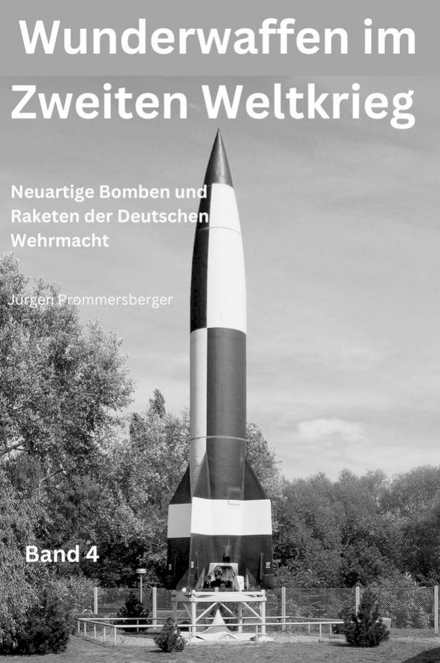  Wunderwaffen im Zweiten Weltkrieg - Band 4(Kobo/電子書)