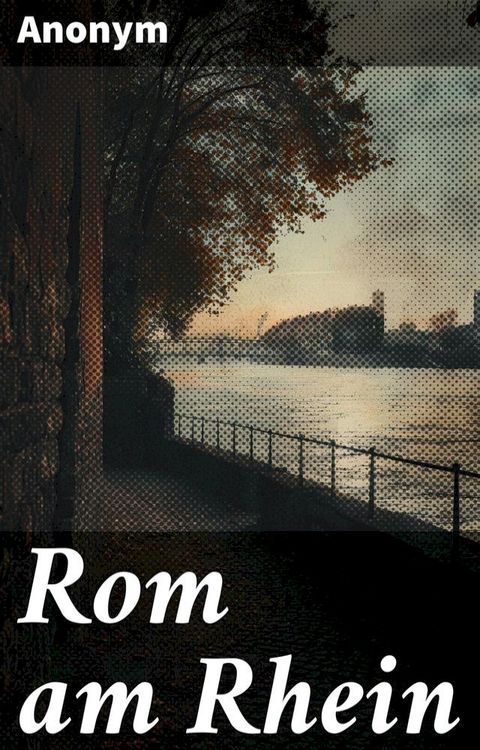 Rom am Rhein(Kobo/電子書)