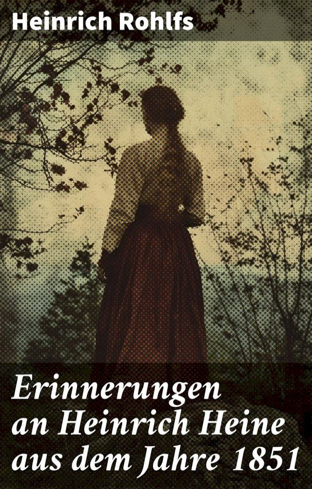  Erinnerungen an Heinrich Heine aus dem Jahre 1851(Kobo/電子書)