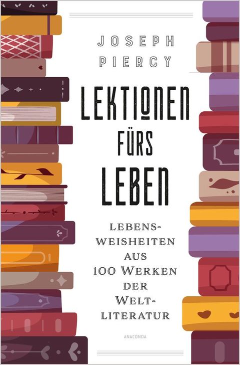 Lektionen fürs Leben. Lebensweisheiten aus 100 Werken der Weltliteratur(Kobo/電子書)