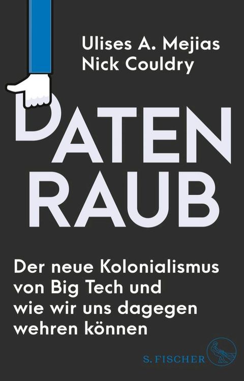 Datenraub – Der neue Kolonialismus von Big Tech und wie wir uns dagegen wehren k&ouml;nnen(Kobo/電子書)