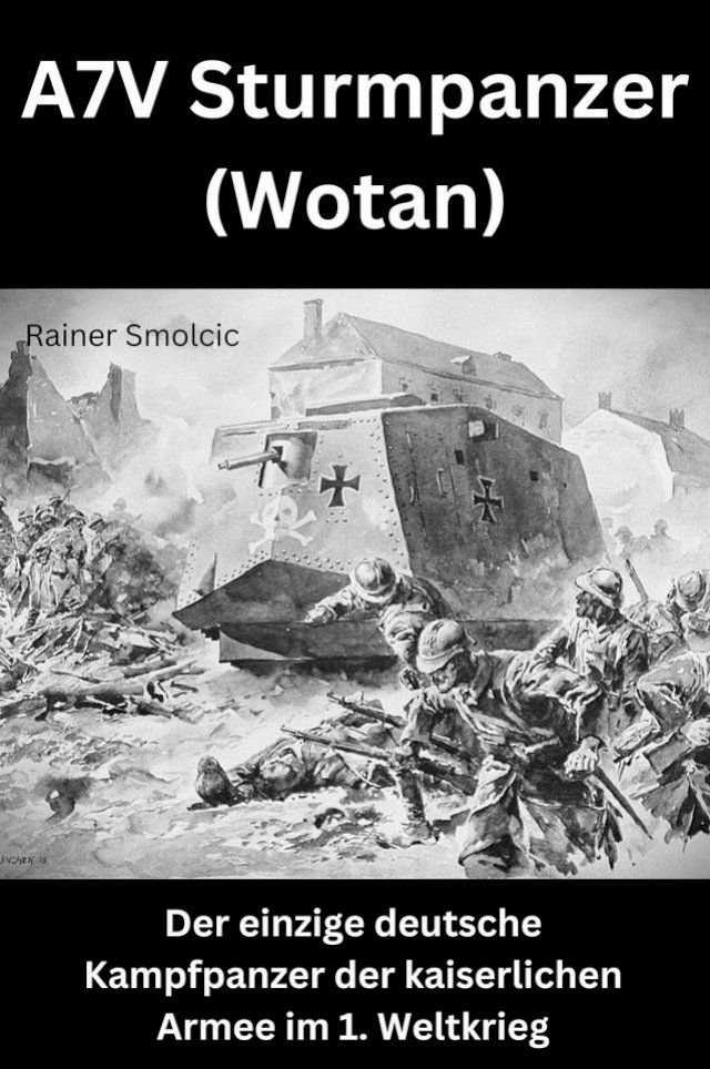  A7V Sturmpanzer (Wotan)(Kobo/電子書)