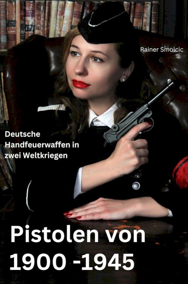  Pistolen von 1900 bis 1945(Kobo/電子書)