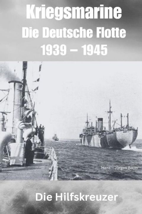 Kriegsmarine - Die Deutsche Flotte 1939 – 1945(Kobo/電子書)