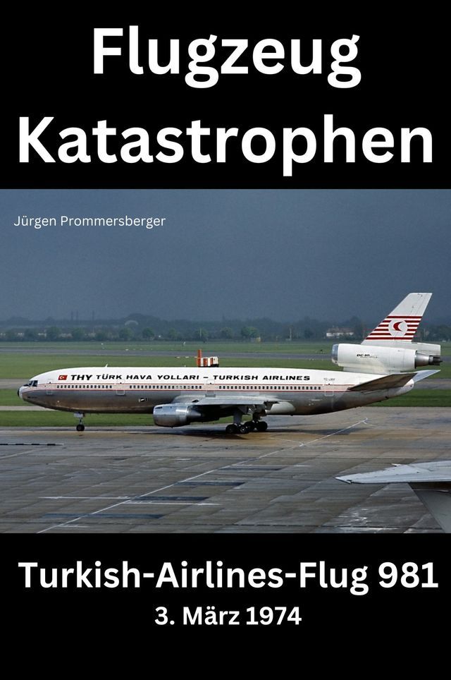  FLUGZEUG KATASTROPHEN Turkish-Airlines-Flug 981(Kobo/電子書)