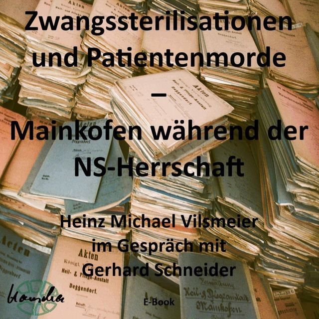  Zwangssterilisationen und Patientenmorde – Mainkofen während der NS-Herrschaft.(Kobo/電子書)