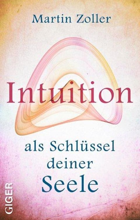 Intuition als Schlüssel deiner Seele(Kobo/電子書)