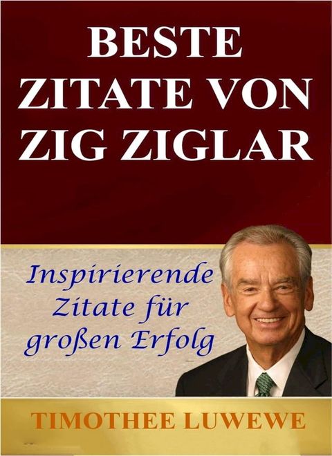 Beste Zitate Von Zig Ziglar(Kobo/電子書)