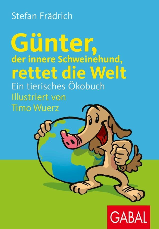  Günter, der innere Schweinehund, rettet die Welt(Kobo/電子書)