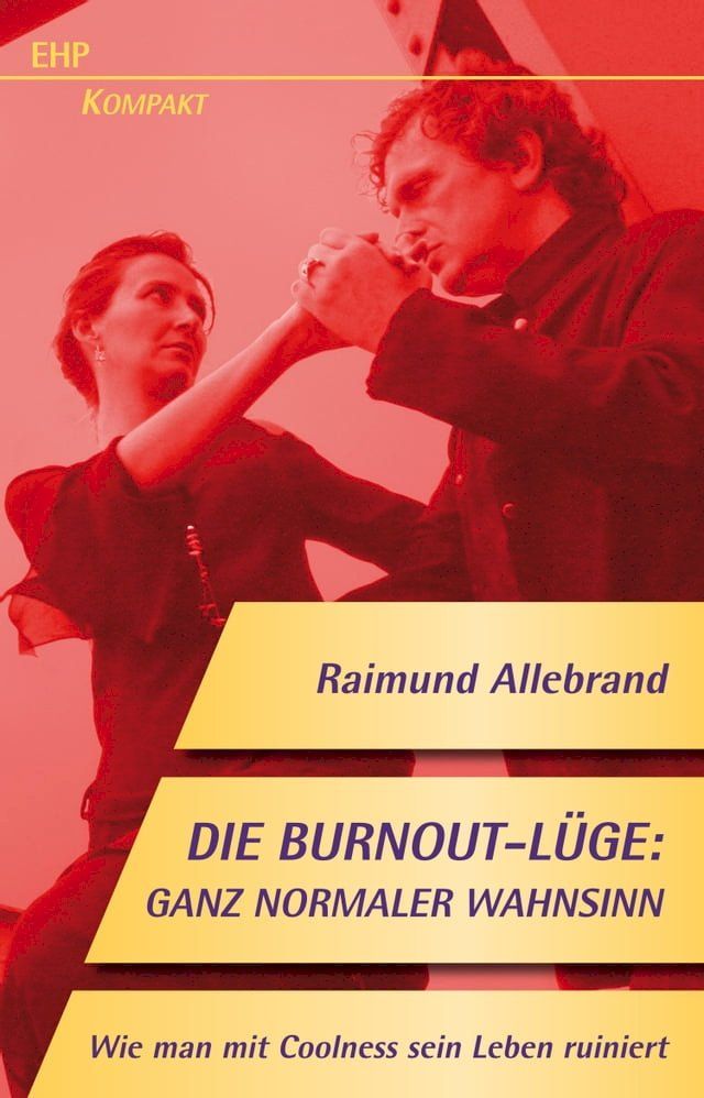  Die Burnout-Lüge: Ganz normaler Wahnsinn(Kobo/電子書)