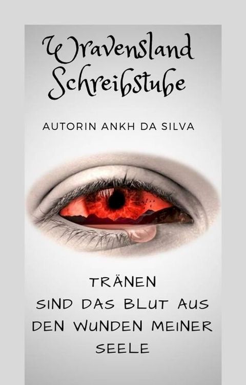 Tr&auml;nen sind das Blut aus den Wunden meiner Seele(Kobo/電子書)