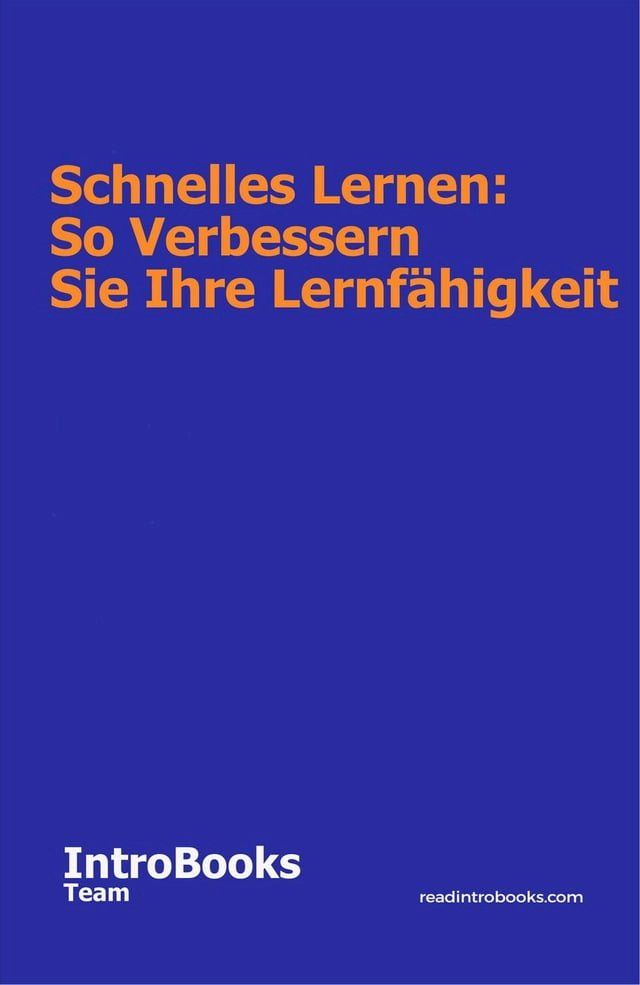  Schnelles Lernen: So Verbessern Sie Ihre Lernfähigkeit(Kobo/電子書)