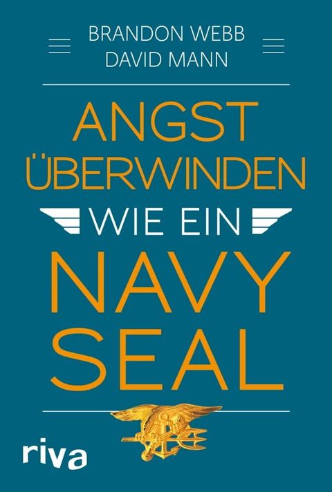 Angst überwinden wie ein Navy SEAL(Kobo/電子書)