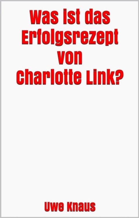 Was ist das Erfolgsrezept von Charlotte Link?(Kobo/電子書)